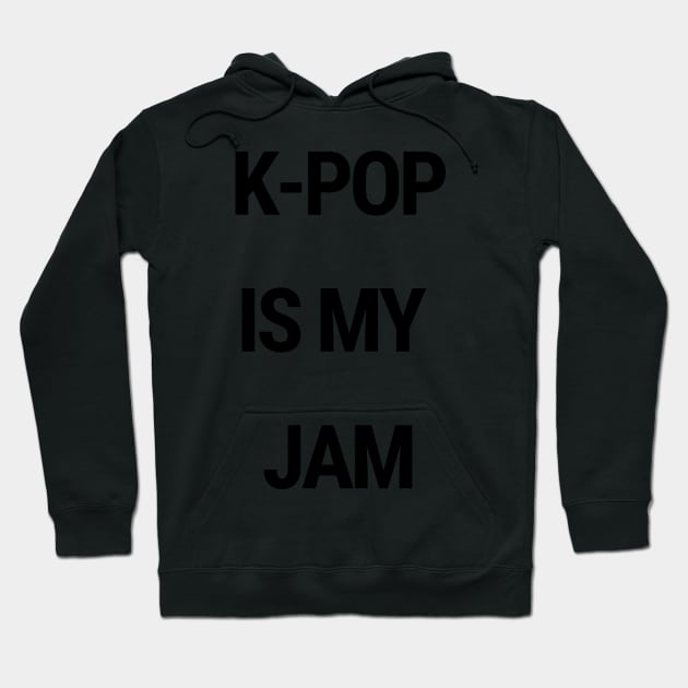 K-Pop is my jam Hoodie by chimmychupink